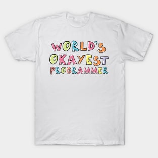 World's Okayest Programmer Gift Idea T-Shirt